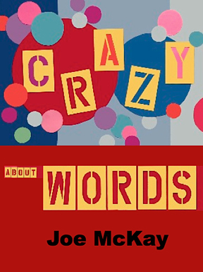 Crazy about Words by Joe McKay