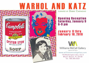 Friendly Reminder!  Warhol and Katz!  Opening Reception this Saturday, January 9, 6-9 pm!